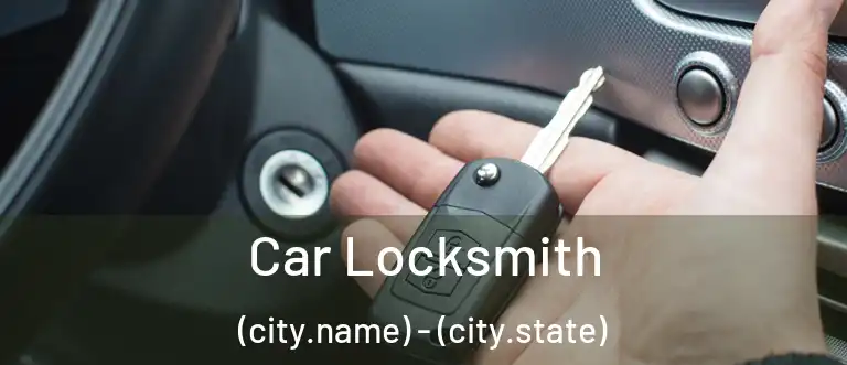  Car Locksmith (city.name) - (city.state)
